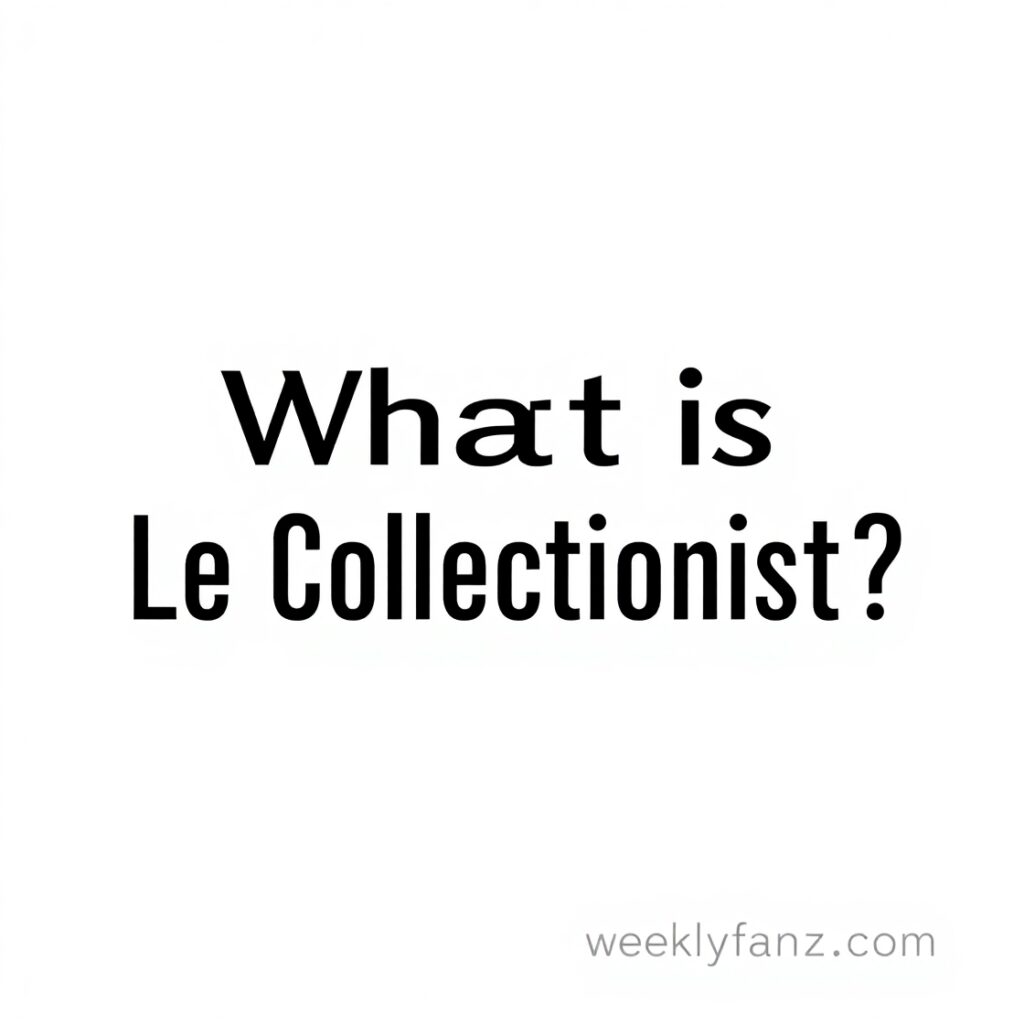 Le Collectionist